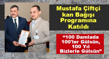 Mustafa Çiftçi Kan Bağışı Programına Katıldı