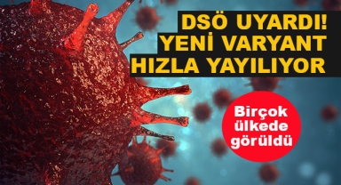 Yeni Varyant Hızla Yayılıyor