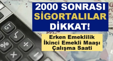 2000 Sonrasında Sigortalı Olanlar Dikkat