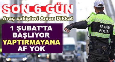 Araç Sahipleri İçin Son 6 Gün