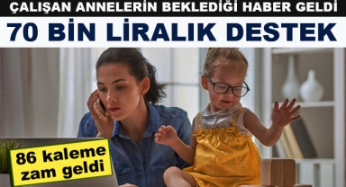 Çalışan Anneye 70 Bin TL'lik Destek