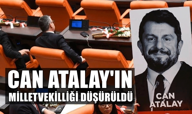 Can Atalay'ın Milletvekilliği Düşürüldü