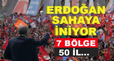 Cumhurbaşkanı Erdoğan Sahaya İniyor