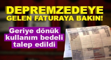 Depremzedeye Gelen Fatura Şoke Etti