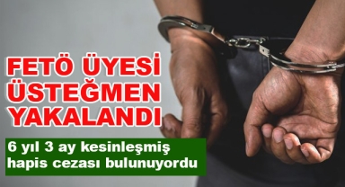 FETÖ Üyesi Eski Üsteğmen Yakalandı