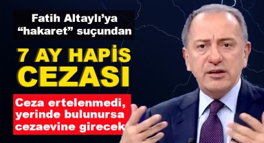 “Hakaret” Suçundan 7 Ay Hapis Cezası