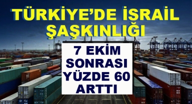 İsrail'den Türkiye'ye İthalat Yüzde 80 Arttı