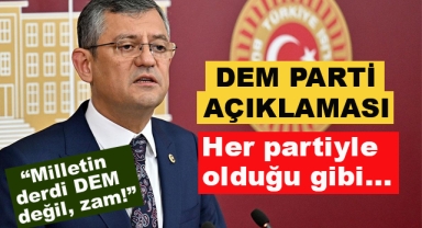 Özgür Özel’den Beklenen DEM Parti Açıklaması