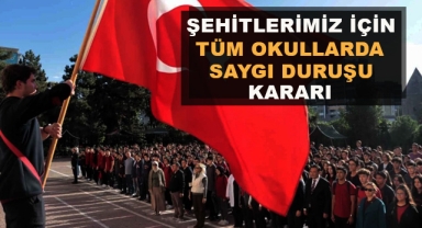 Şehitlerimiz İçin Tüm Okullarda Saygı Duruşu Kararı