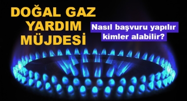 Yıllık 3500 TL’ye Kadar Doğal Gaz Yardımı
