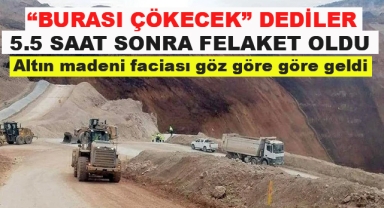 Altın Madeni Faciası Göz Göre Göre Geldi