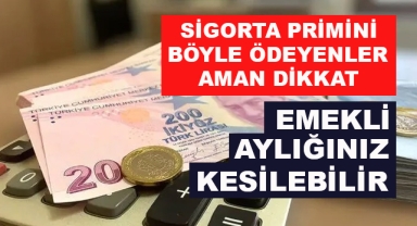 Emekli Aylığınız Kesilebilir