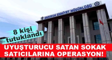 Erzurum'da Uyuşturucu Satan Sokak Satıcılarına Operasyon