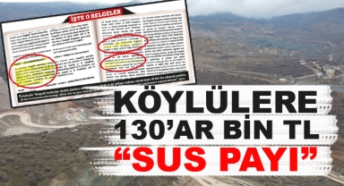 Köylülere 130'ar Bin Lira 'Sus Payı' Verilmiş