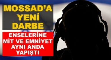 MİT ve Emniyetten MOSSAD'a Operasyon