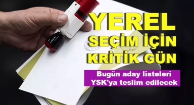 Yerel Seçimleri İçin Kritik Gün