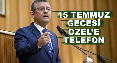 15 Temmuz Gecesi Özgür Özel'e Telefon