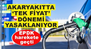 Akaryakıtta “Tek Fiyat” Dönemi