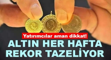 Altın Her Hafta Rekor Tazeliyor