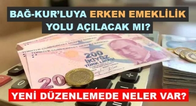 Bağ-Kur'luya Erken Emeklilik Yolu Açılacak mı?