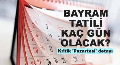 Bayram Tatili Kaç Gün Olacak
