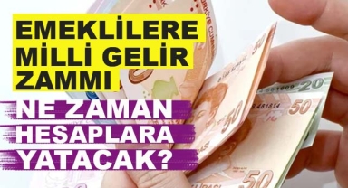Emeklilere Milli Gelir Zammı
