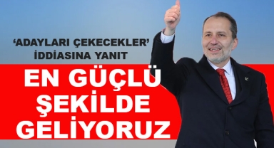 Erbakan'dan 'Adayları Çekecekler' İddiasına Yanıt