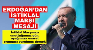 Erdoğan'dan 'İstiklal Marşı' Mesajı!