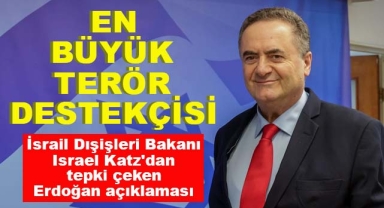 Israel Katz'dan Tepki Çeken Erdoğan Açıklaması