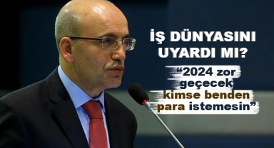 Mehmet Şimşek İş Dünyasını Uyardı mı?