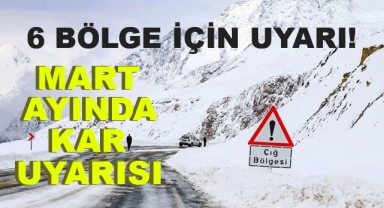 Meteorolojiden Mart Ayında Kar Uyarısı