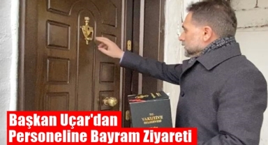 Başkan Uçar Personelini Unutmadı