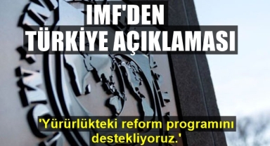 IMF'den Türkiye açıklaması