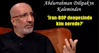 İran-BOP dengesinde kim nerede?