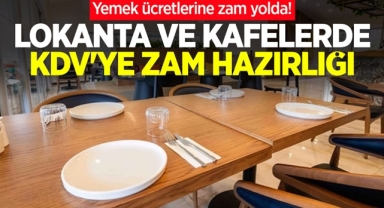Lokanta ve Kafelerde KDV Artışı Geliyor