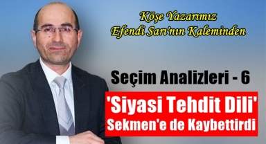'Siyasi Tehdit Dili' Sekmen'e de Kaybettirdi!