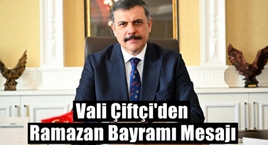 Vali Çiftçi'den Ramazan Bayramı Mesajı