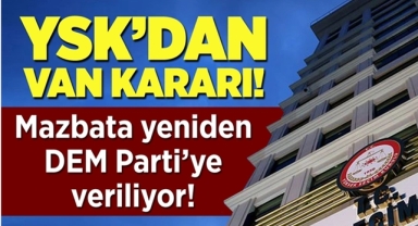 YSK Van Kararını Verdi