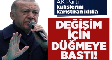 AK Parti'de Değişim Sinyali
