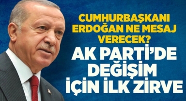 AK Parti Değişim İçin Toplanıyor