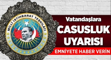 MİT'den Vatandaşlara Casusluk Uyarısı