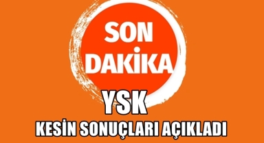 YSK Kesin Sonuçları İlan Etti