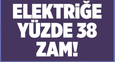 Elektrik Fiyatlarına Dev Zam