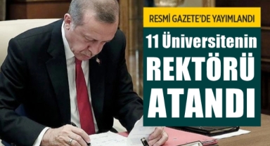 11 Üniversiteye Rektör Ataması Yapıldı