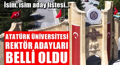 Atatürk Üniversitesi Rektör Adayları Belli Oldu