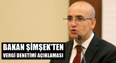 Bakan Şimşek'ten Vergi Denetimi Açıklaması