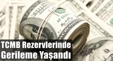 TCMB Rezervlerinde Gerileme