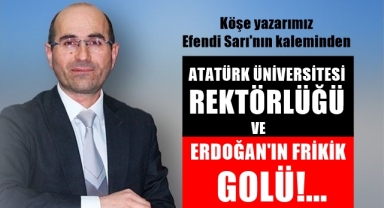 Atatürk Üniversitesi Rektörlüğü ve Erdoğan'ın Frikik Golü