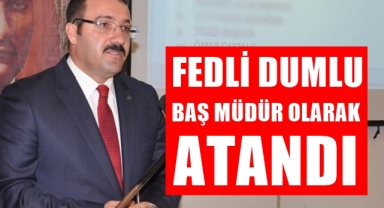 Fedli Dumlu Baş Müdür Olarak Atandı