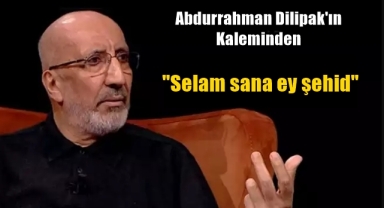 Selam sana ey şehit